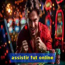 assistir fut online